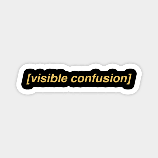 Visible Confusion ORIGINAL Subtitle Meme T-Shirt - Reaction Image - Descriptive Noise - Zoomer Joke Gift Magnet