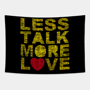 Less talk more love Tapestry