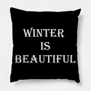 Winter is beautiful Pillow