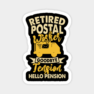 Retired Postal Worker Goodbye Tension Hello Pension T shirt For Women Magnet