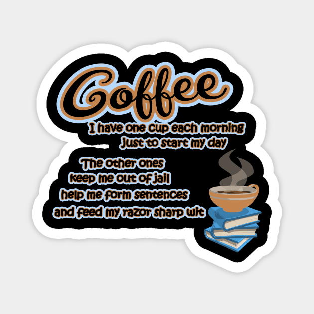 Funny Reasons To Drink Coffee Each Day Magnet by TexasTeez