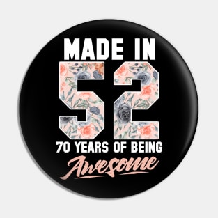 Made in 1952 70 years of being awesome 70th Birthday Flowers Pin