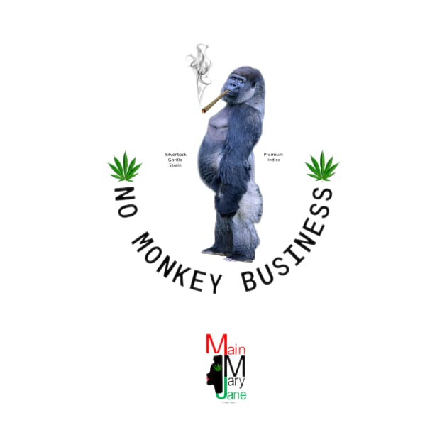 No Monkey Business by Main Mary Jane Cannabis Collectibles