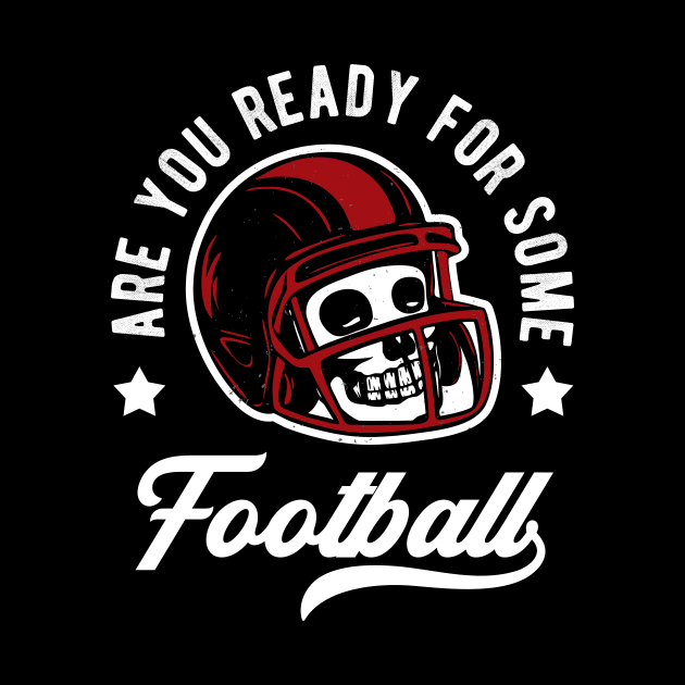 American Football Skull Cool Sports Motto by Foxxy Merch