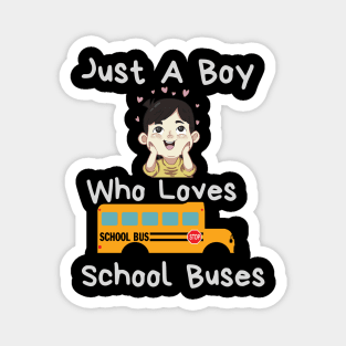 Just A Boy Who Loves School Buses Magnet