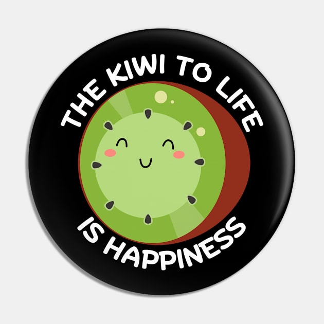 The Kiwi To Life Is Happiness | Kiwi Pun Pin by Allthingspunny