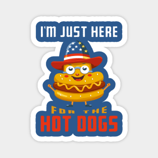 Im Just Here For The Hot Dogs Magnet