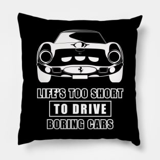 Life Is Too Short To Drive Boring Cars - Funny Car Quote Pillow