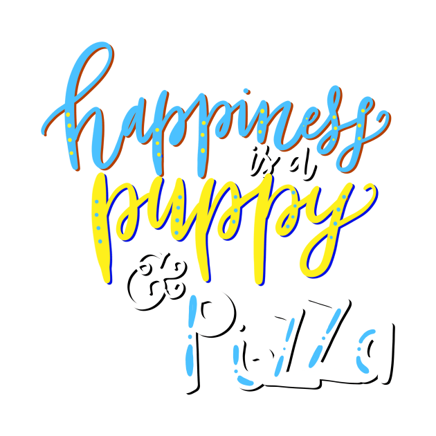 Happiness is a Puppy and Pizza Dog by PhantomDesign