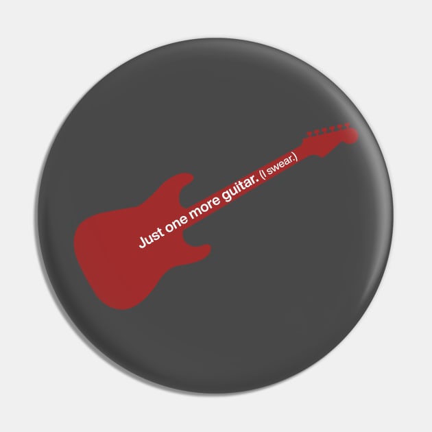 Just One More Guitar. I swear! - Strat Pin by PixelTim