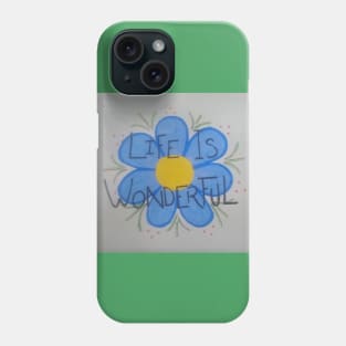 Life is Wonderful Phone Case