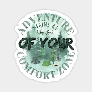Adventure begins at the end of you comfort zone Magnet