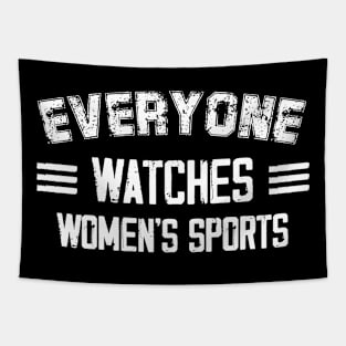 Funny Women Everyone Watches Women's Sports Tapestry