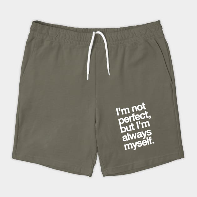 I’m Not Perfect But I’m Always Myself – Self-Love & Confidence Quote Tee by Darksavage
