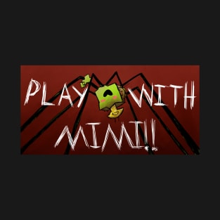 Play With Mimi! T-Shirt