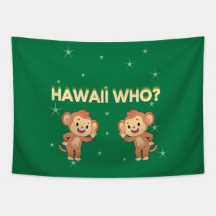 Hawai Who ? (HW) Tapestry