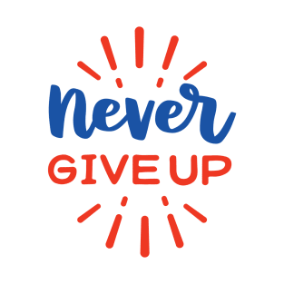 Never Give Up T-Shirt