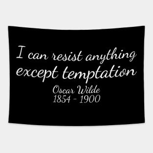 I can resist anything except temptation. - White - Oscar Wilde - 1854–1900 - Inspirational Historical Quote Tapestry