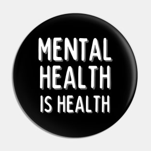 Mental Health Is Health Pin