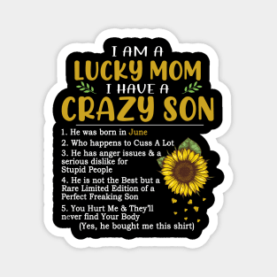 I Am A Lucky Mom I Have A Crazy Son Magnet