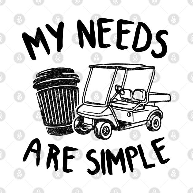 Golf Coffee & Golf Carts Funny My Needs Are Simple by Kuehni