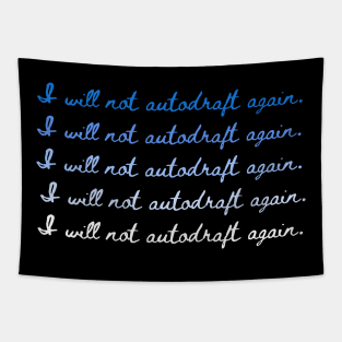 Fantasy Football I Will Not Autodraft Again Tapestry