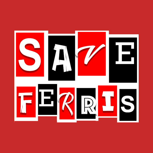 Save Ferris! by Vandalay Industries