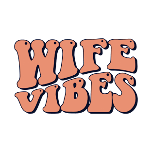 Wife vibes T-Shirt