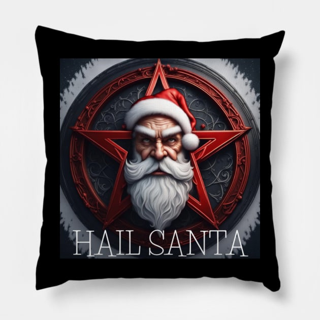 Hail SANTA Pillow by tocksickart