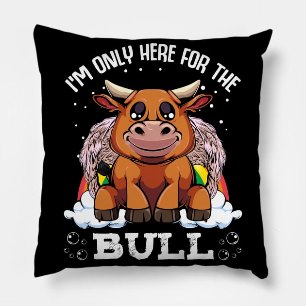 Bull - I'm Only Here For The Bull - Cute Kawaii Cattle Rainbow Pillow by Lumio Gifts