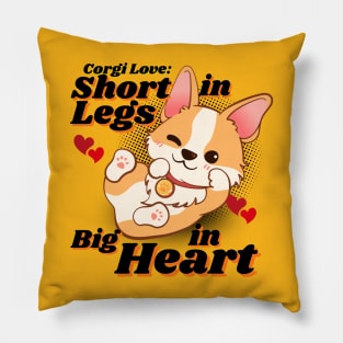 Corgi Love: Short In Legs, Big In Heart Pillow