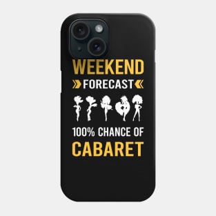 Weekend Forecast Cabaret Cabarets Phone Case