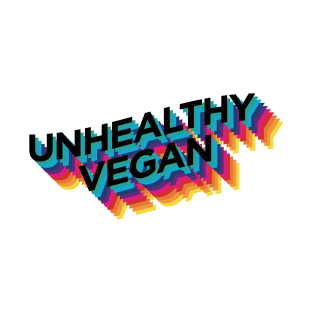 Unhealthy Vegan T-Shirt