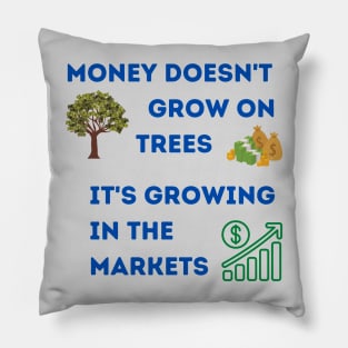 Money grows in the markets. Pillow