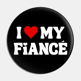 I Love My Fiancé - Romantic Quote Pin