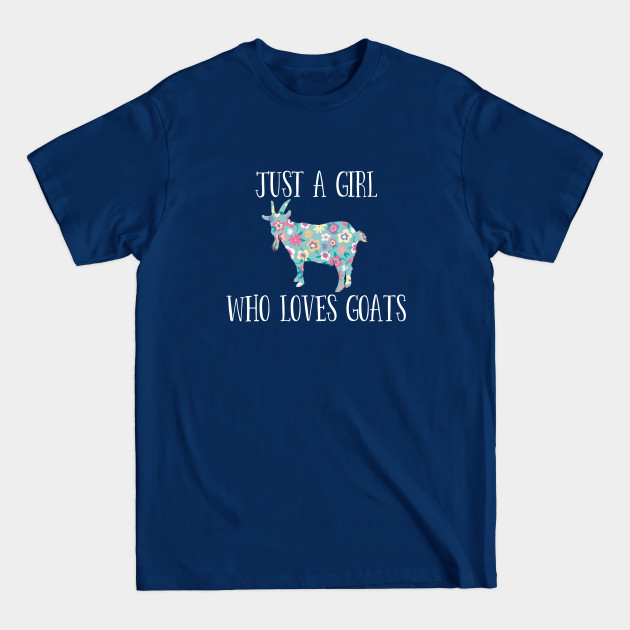 Goat - Just A Girl Who Loves Goats - Goat - T-Shirt