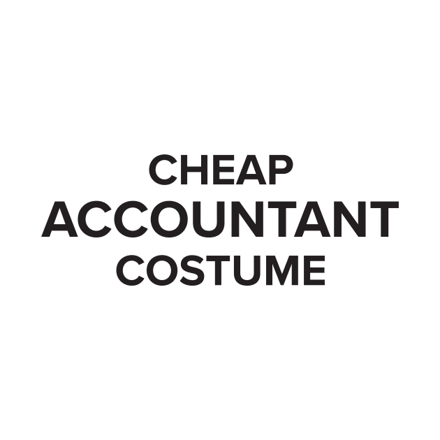 Funny Halloween Costume: Cheap Accountant by spreadsheetnation