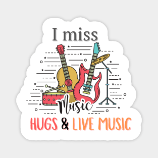 I Miss Hugs And Live Music Magnet