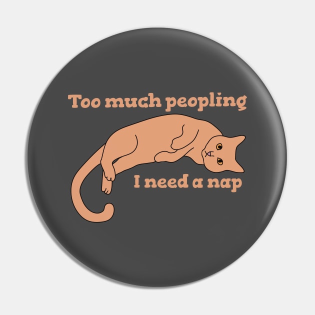 Too Much Peopling I Need a Nap Pin by Janpaints