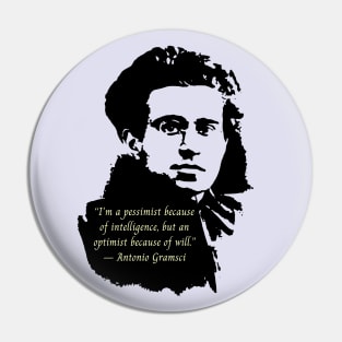 Antonio Gramsci portrait and quote: I'm a pessimist because of intelligence, but an optimist because of will. Pin