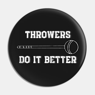 Throwers do it better Pin