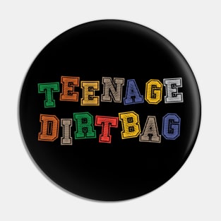 Retro Teenage Dirtbag Typography Design Pin