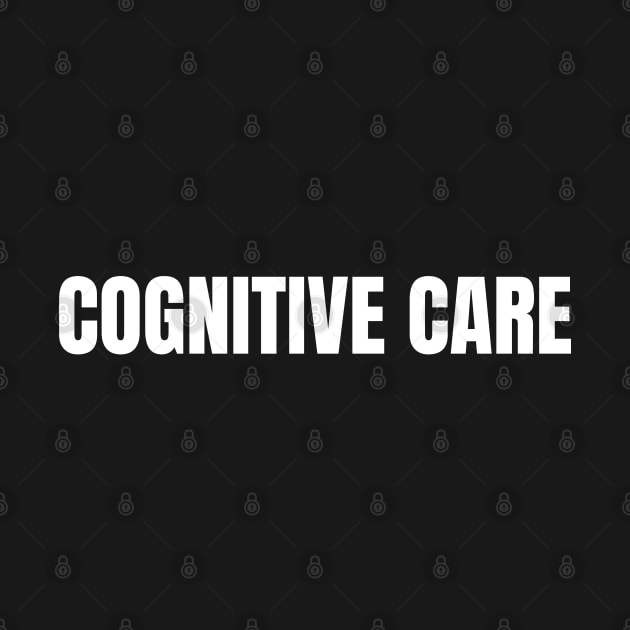 Cognitive Care by Come On In And See What You Find