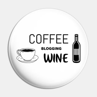 Coffee blogging wine - Funny tshirt for bloggers Pin