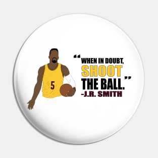 J.R. Smith Quote Pin