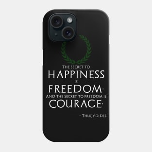 Ancient Greek Philosophy Quote Happiness Freedom Courage Phone Case