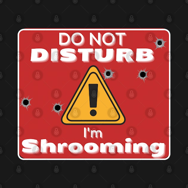 Do Not Disturb Im Shrooming by JokenLove