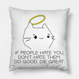 Do good. Die great. Pillow