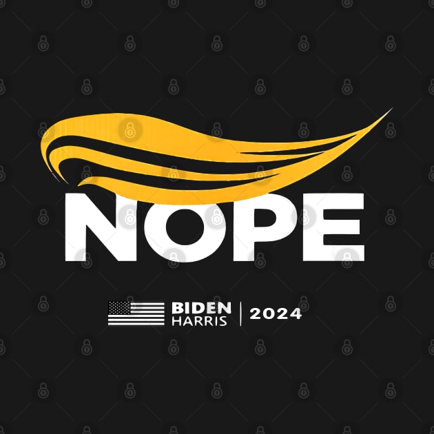 Trump Nope Biden Harris 2024 Election by SuperMama1650