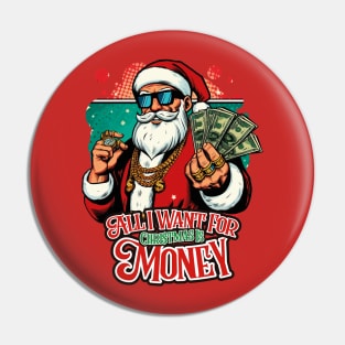 All I Want For Christmas Is Money Pin